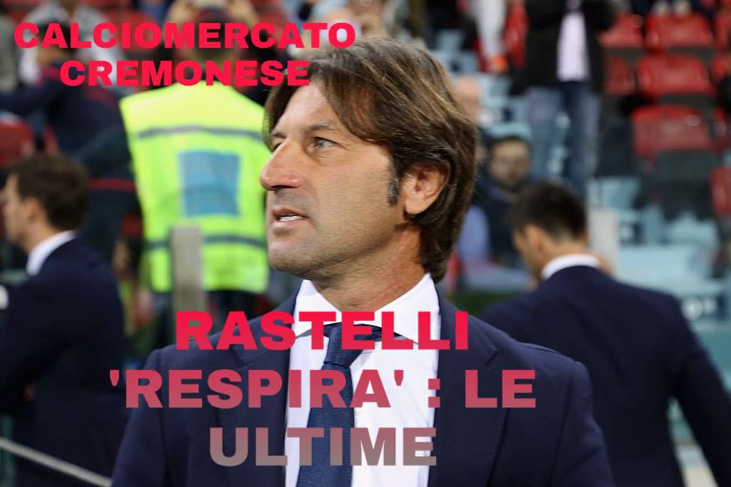 calciomercato cremonese, Rastelli 'respira': le ultime